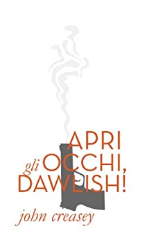 Apri Gli Occhi, Dawlish! (Patrick Dawlish)