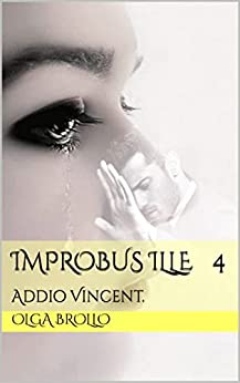 Improbus illE 4: Addio Vincent.