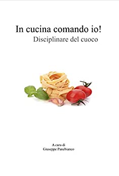 Dire – fare – cucinare: in cucina comando io