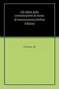 Gli effetti delle comunicazioni di massa (Comunicazione)