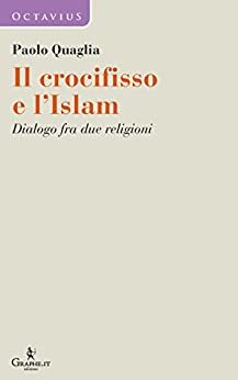 Il crocifisso e l’Islam (Octavius [dialoghi] Vol. 2)