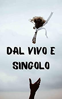 Dal vivo e singolo