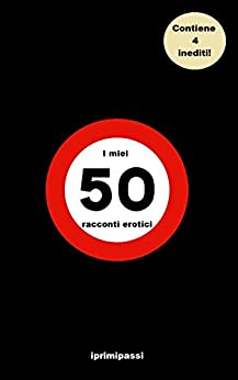 50: I miei racconti erotici