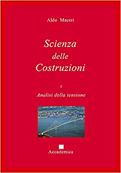 Analisi della tensione (Scienza delle Costruzioni Vol. 3)