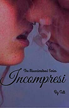 Incompresi (The Misunterstood Series Vol. 1)