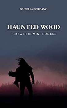 Haunted Wood: Terra di uomini e ombre