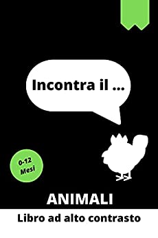 Incontra gli Animali: Libro ad alto contrasto