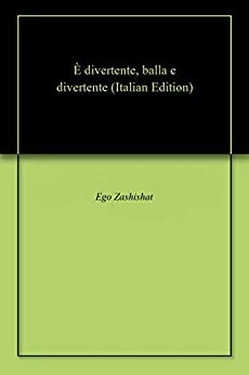 È divertente, balla e divertente