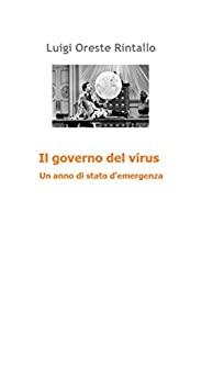 Il governo del virus: Un anno di stato d’emergenza