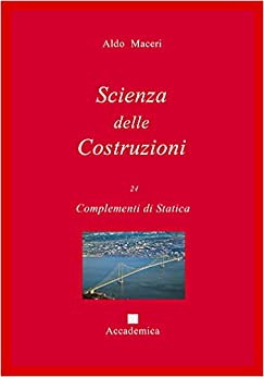 Complementi di Statica (Scienza delle Costruzioni Vol. 24)