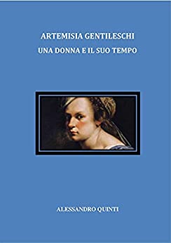 Artemisia Gentileschi – Una donna e il suo tempo