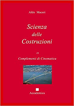 Complementi di Cinematica (Scienza delle Costruzioni Vol. 23)