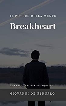 BREAKHEART: IL POTERE DELLA MENTE. LIBRO THRILLER PSICOLOGICO