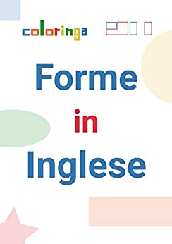 Impara più di 40 forme in Inglese con Traduzione: Coloringa (1)
