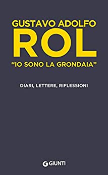 Io sono la grondaia: Diari, lettere, riflessioni