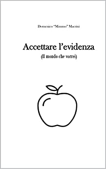 Accettare l’evidenza: il mondo che vorrei