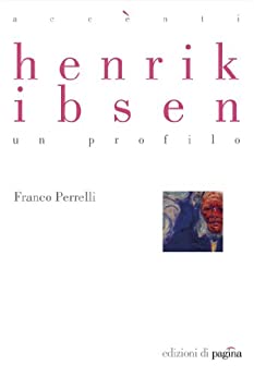 Henrik Ibsen. Un profilo