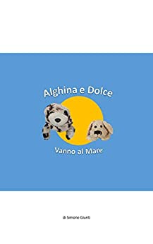 Alghina e Dolce vanno al mare