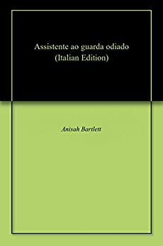 Assistente ao guarda odiado