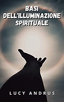 BASI DELL’ILLUMINAZIONE SPIRITUALE