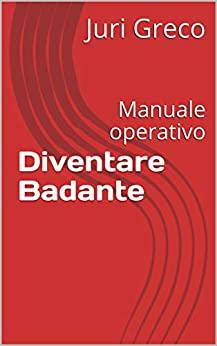 Diventare Badante: Manuale operativo