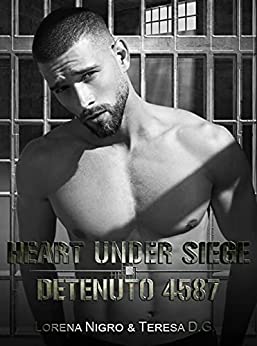 HEART UNDER SIEGE – Detenuto 4587