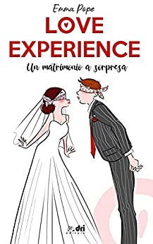 Love Experience: Un matrimonio a sorpresa