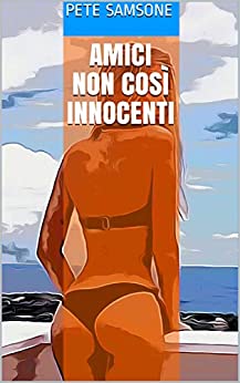 Amici non così innocenti