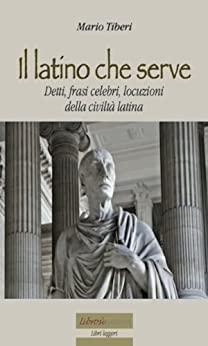 Il latino che serve (Libri Leggeri Vol. 12)