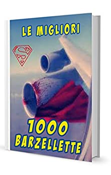 1000 Barzellette: Le migliori 1000 barzellette (edizione riveduta)