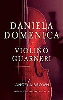 DANIELA DOMENICA e il VIOLINO GUARNERI