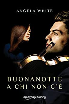 Buonanotte a chi non c'è (Angeli caduti Vol. 1)