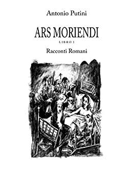 Ars Moriendi Libro 1: Racconti Romani