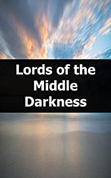 Lords of the Middle Darkness