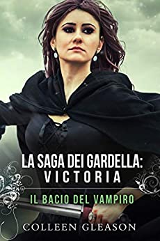 Il bacio del vampiro: Victoria (La saga dei Gardella Vol. 5)