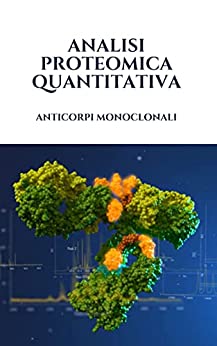 Analisi proteomica quantitativa : anticorpi monoclonali