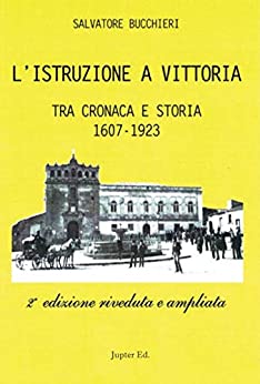 L’Istruzione a Vittoria: Tra cronaca e storia 1607 – 1923