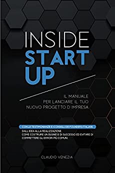 Inside Startup: Il Manuale per lanciare il tuo nuovo progetto d’impresa