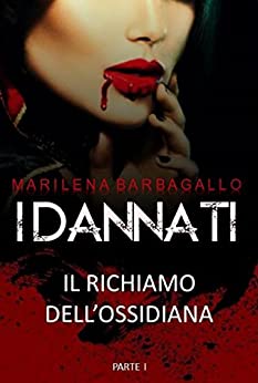 I DANNATI Il Richiamo dell’Ossidiana (Parte I)