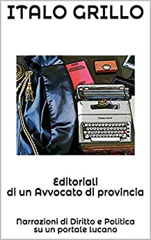 Editoriali di un Avvocato di provincia: Narrazioni di Diritto e Politica su un portale lucano