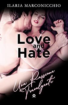 Love and Hate: Una passione travolgente (Collana Floreale)