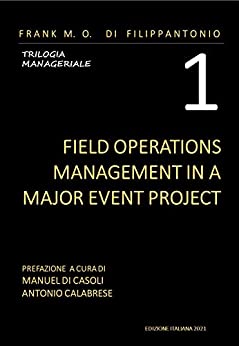Field Operations Management in a Major Event Project (Frank MO – Trilogia Manageriale Vol. 1)