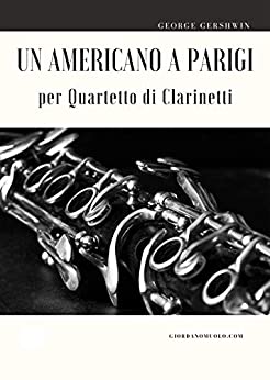 Un Americano a Parigi per Quartetto di Clarinetti