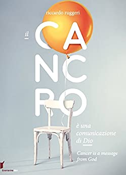 Il cancro è una comunicazione di Dio: Cancer is a message from God