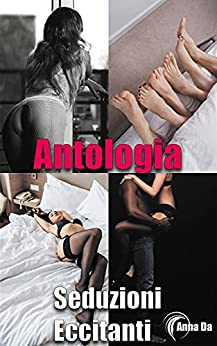 Antologia – Seduzioni eccitanti: Punti salienti di Boundless (Avventure dal 18+)