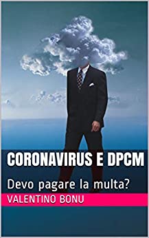 Coronavirus e DPCM: Devo pagare la multa? (Il diritto per tutti Vol. 3)