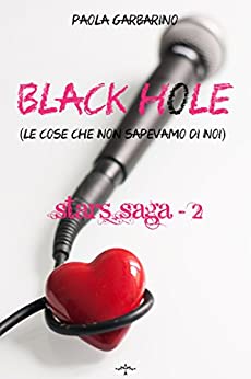 Black Hole: (Le cose che non sapevamo di noi) (Stars Saga Vol. 2)