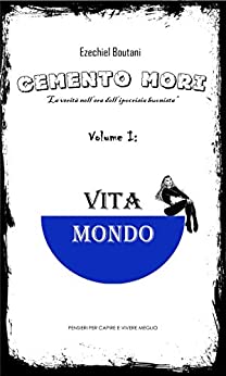 Cemento Mori: Vita e Mondo