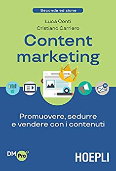 Content marketing: Promuovere, sedurre e vendere con i contenuti