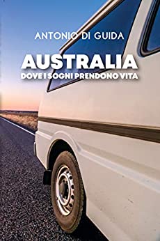 AUSTRALIA: Dove i sogni prendono vita